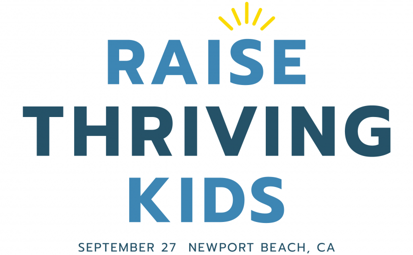 Raise Thriving Kids Workshop – September 27 in Newport Beach